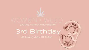 Women + Weed 3rd Anniversary Event